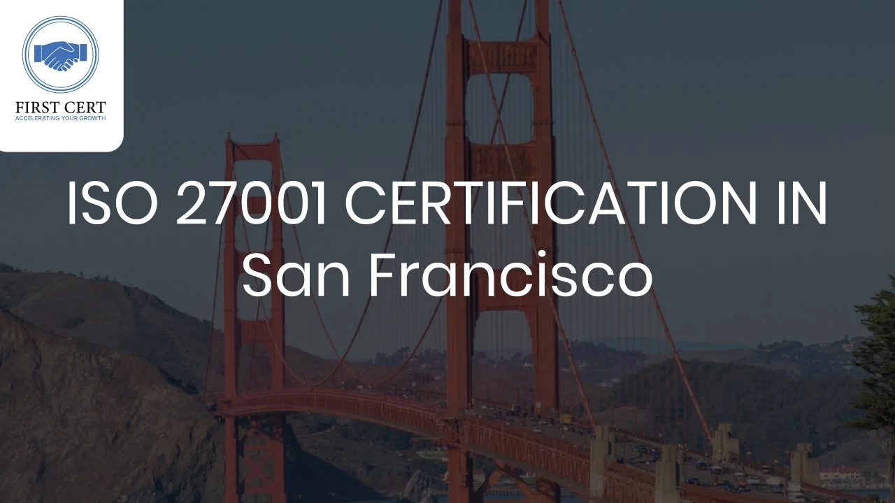 ISO 27001 Certification in San Francisco