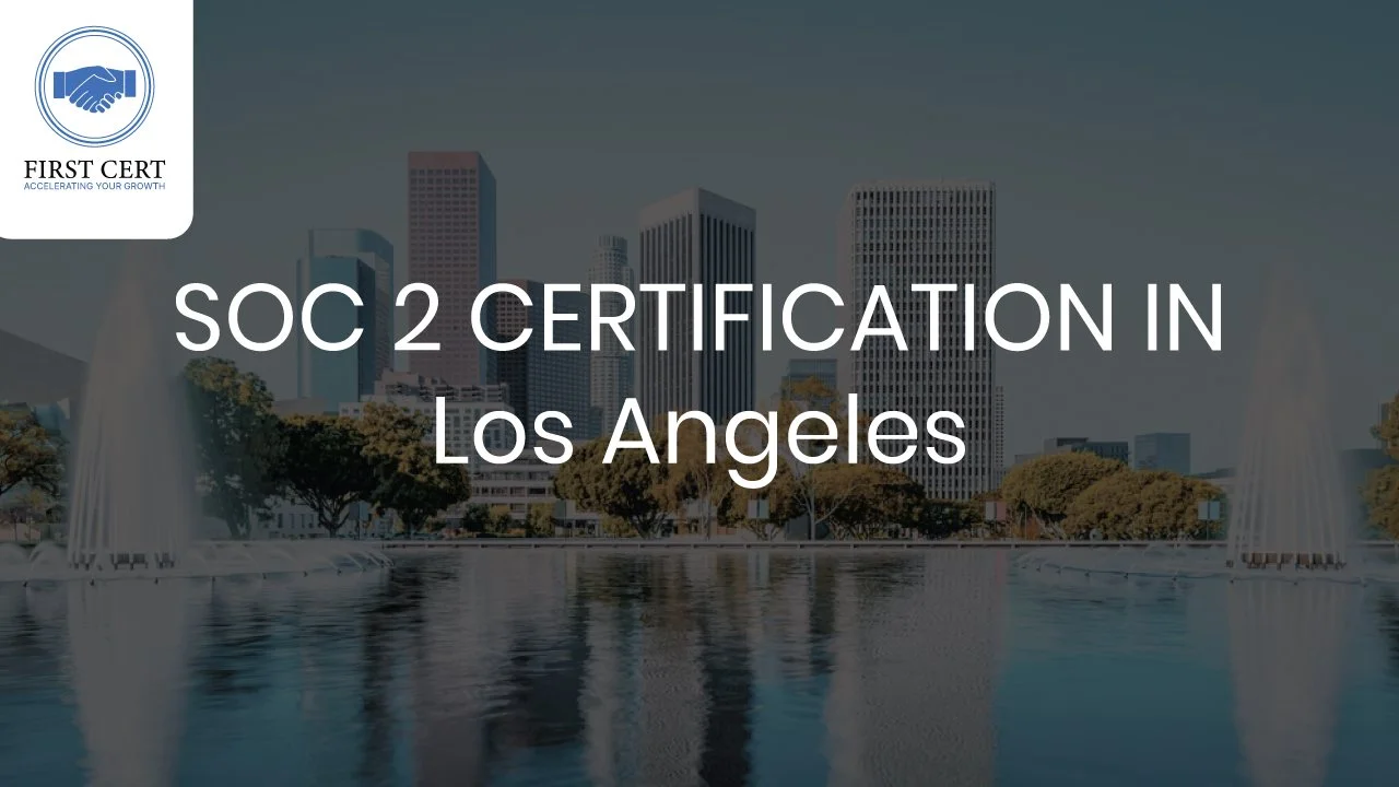 SOC 2 Certification Los Angeles